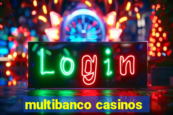 multibanco casinos